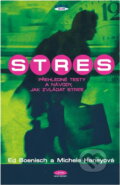 Kniha: Stres : přehledné testy a návody, jak zvládat stres (Edmond W. Boenisch a C. Michele Haney). , 1998 Kniha: Stres : přehledné testy a návody, jak zvládat stres (Edmond W. Boenisch a C. Michele Haney). , 1998