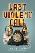 Kniha: Last Violent Call (Chloe Gong). Hodderscape, 2024 Kniha: Last Violent Call (Chloe Gong). Hodderscape, 2024