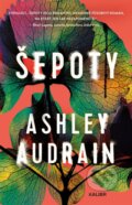 Kniha: Šepoty (Ashley Audrain). Kalibr, 2024 Kniha: Šepoty (Ashley Audrain). Kalibr, 2024