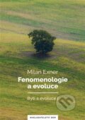 Kniha: Fenomenologie a evoluce (Milan Exner). Nakladatelství Bor, 2024 Kniha: Fenomenologie a evoluce (Milan Exner). Nakladatelství Bor, 2024