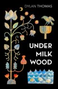 Kniha: Under Milk Wood (Dylan Thomas). Vintage, 2024 Kniha: Under Milk Wood (Dylan Thomas). Vintage, 2024
