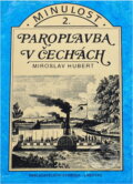 Kniha: Paroplavba v Čechách (Miroslav Hubert). , 1993 Kniha: Paroplavba v Čechách (Miroslav Hubert). , 1993