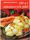 Kniha: 100 a 1 zeleninových jídel (Jaroslav Zahálka). Merkur, 1982 Kniha: 100 a 1 zeleninových jídel (Jaroslav Zahálka). Merkur, 1982