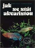 Kniha: Jak se stát akvaristou (Rudolf Zukal a Stanislav Frank). , 1983 Kniha: Jak se stát akvaristou (Rudolf Zukal a Stanislav Frank). , 1983