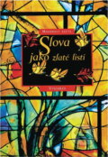 Kniha: Slova jako zlaté listí (). , 2000 Kniha: Slova jako zlaté listí (). , 2000