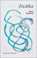 Zrcátka - Marta Marinová, Tereza Kučerová, Kontrast, 2023