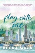 Kniha: Play with Me (Becka Mack). Simon & Schuster, 2023 Kniha: Play with Me (Becka Mack). Simon & Schuster, 2023