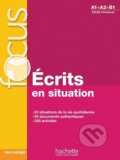 Kniha: Focus Écrits en situations + corrigés (Blandine Forzy). Hachette Francais Langue Étrangere Kniha: Focus Écrits en situations + corrigés (Blandine Forzy). Hachette Francais Langue Étrangere