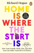 Kniha: Home is Where the Start Is (Richard Hogan). Penguin Books, 2024 Kniha: Home is Where the Start Is (Richard Hogan). Penguin Books, 2024