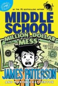 Kniha: Middle School: Million Dollar Mess (James Patterson a Martin Chatterton). Cornerstone, 2024 Kniha: Middle School: Million Dollar Mess (James Patterson a Martin Chatterton). Cornerstone, 2024
