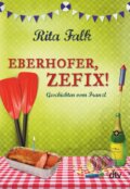 Kniha: Eberhofer, Zefix! (Rita Falk). DTV, 2018 Kniha: Eberhofer, Zefix! (Rita Falk). DTV, 2018