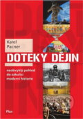 Kniha: Doteky dějin (Karel Pacner). Plus, 2018 Kniha: Doteky dějin (Karel Pacner). Plus, 2018