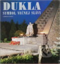 Kniha: Dukla - symbol večnej slávy (Ladislav Deneš). Osveta, 1983 Kniha: Dukla - symbol večnej slávy (Ladislav Deneš). Osveta, 1983