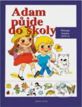 Kniha: Adam půjde do školy (Milada Motlová). Knižní klub, 2002 Kniha: Adam půjde do školy (Milada Motlová). Knižní klub, 2002