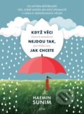 Kniha: Když věci nejdou tak, jak chcete (Haemin Sunim). Jota, 2024 Kniha: Když věci nejdou tak, jak chcete (Haemin Sunim). Jota, 2024