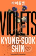 Kniha: Violets (Kyung-Sook Shin). Orion, 2024 Kniha: Violets (Kyung-Sook Shin). Orion, 2024