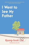 Kniha: I Went to See My Father (Kyung-Sook Shin). Weidenfeld and Nicolson, 2024 Kniha: I Went to See My Father (Kyung-Sook Shin). Weidenfeld and Nicolson, 2024