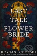Kniha: The Last Tale of the Flower Bride (Roshani Chokshi). Hodderscape, 2024 Kniha: The Last Tale of the Flower Bride (Roshani Chokshi). Hodderscape, 2024