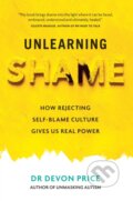 Kniha: Unlearning Shame (Devon Price). Monoray, 2024 Kniha: Unlearning Shame (Devon Price). Monoray, 2024