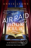 Kniha: The Air Raid Book Club (Annie Lyons). Headline Book, 2024 Kniha: The Air Raid Book Club (Annie Lyons). Headline Book, 2024