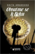 Kniha: Obraťme se k Bohu = Turn to God (Edita Hradecká). Karmelitánské nakladatelství, 1995 Kniha: Obraťme se k Bohu = Turn to God (Edita Hradecká). Karmelitánské nakladatelství, 1995