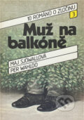 Kniha: Muž na balkóně (Maj Sjöwall a Per Wahlöö). Svoboda, 1987 Kniha: Muž na balkóně (Maj Sjöwall a Per Wahlöö). Svoboda, 1987