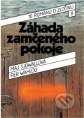 Kniha: Záhada zamčeného pokoje (Maj Sjöwall a Per Wahlöö). Svoboda, 1985 Kniha: Záhada zamčeného pokoje (Maj Sjöwall a Per Wahlöö). Svoboda, 1985