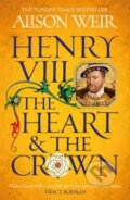 Kniha: Henry VIII: The Heart and the Crown (Alison Weir). Headline Book, 2024 Kniha: Henry VIII: The Heart and the Crown (Alison Weir). Headline Book, 2024