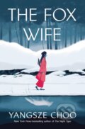 Kniha: The Fox Wife (Yangsze Choo). Quercus, 2024 Kniha: The Fox Wife (Yangsze Choo). Quercus, 2024