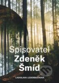 Kniha: Spisovatel Zdeněk Šmíd (Ladislava Lederbuchová). vydavateľ neuvedený, 2024 Kniha: Spisovatel Zdeněk Šmíd (Ladislava Lederbuchová). vydavateľ neuvedený, 2024