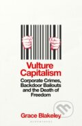 Kniha: Vulture Capitalism (Grace Blakeley). HarperCollins, 2024 Kniha: Vulture Capitalism (Grace Blakeley). HarperCollins, 2024