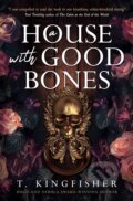 Kniha: A House with Good Bones (T. Kingfisher). Titan Books, 2024 Kniha: A House with Good Bones (T. Kingfisher). Titan Books, 2024