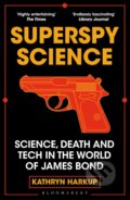 Kniha: Superspy Science (Kathryn Harkup). Bloomsbury, 2024 Kniha: Superspy Science (Kathryn Harkup). Bloomsbury, 2024