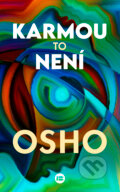 Kniha: Karmou to není (Osho). BETA - Dobrovský, 2024 Kniha: Karmou to není (Osho). BETA - Dobrovský, 2024