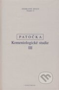 Kniha: Komeniologické studie III. (Jan Patočka). Filosofia, 2003 Kniha: Komeniologické studie III. (Jan Patočka). Filosofia, 2003
