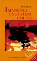 Kniha: Imanence a sociální pouto (Pavel Barša). Centrum pro studium demokracie a kultury, 2001 Kniha: Imanence a sociální pouto (Pavel Barša). Centrum pro studium demokracie a kultury, 2001