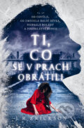 Kniha: Ti, co se v prach obrátili (J.R. Erickson). Fobos, 2024 Kniha: Ti, co se v prach obrátili (J.R. Erickson). Fobos, 2024