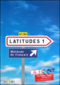 Komplet 4ks Latitudes 1 učebnice + pracovní sešit + příručka učitele + DVD - Régine Mérieux, Yves Loiseau, Emmanuel Lainé, Fraus