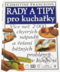 Kniha: Rady a tipy pro kuchařky (Christine France). , 1998 Kniha: Rady a tipy pro kuchařky (Christine France). , 1998