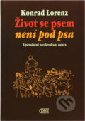 Kniha: Život se psem není pod psa (Konrad Lorenz). Granit, 1997 Kniha: Život se psem není pod psa (Konrad Lorenz). Granit, 1997