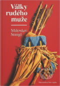 Kniha: Války rudého muže (Miloslav Stingl). Naše vojsko, 1996 Kniha: Války rudého muže (Miloslav Stingl). Naše vojsko, 1996