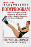 Kniha: Bodyprogram = Bodytrainer : nejlepší cviky pro posílení, uvolnění a pohyblivost (Stefan Schönthaler). Ivo Železný, 2001 Kniha: Bodyprogram = Bodytrainer : nejlepší cviky pro posílení, uvolnění a pohyblivost (Stefan Schönthaler). Ivo Železný, 2001