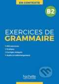 Kniha: En Contexte B2 Exercices de grammaire + audio MP3 + corrigés (Anne Akyüz). Hachette Francais Langue Étrangere Kniha: En Contexte B2 Exercices de grammaire + audio MP3 + corrigés (Anne Akyüz). Hachette Francais Langue Étrangere