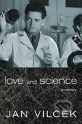 Kniha: Love and Science (Jan Vilcek). Penguin Books, 2016 Kniha: Love and Science (Jan Vilcek). Penguin Books, 2016