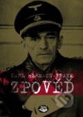 Kniha: Zpověď (Karl Hermann Frank). Toužimský & Moravec, 2016 Kniha: Zpověď (Karl Hermann Frank). Toužimský & Moravec, 2016