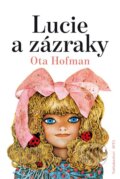 Kniha: Lucie a zázraky (Ota Hofman). Jota, 2016 Kniha: Lucie a zázraky (Ota Hofman). Jota, 2016