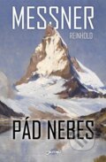 Kniha: Pád nebes (Reinhold Messner), 2016 Kniha: Pád nebes (Reinhold Messner), 2016