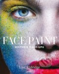 Kniha: Face Paint (Lisa Eldridge). Jota, 2016 Kniha: Face Paint (Lisa Eldridge). Jota, 2016