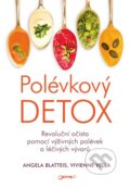 Polévkový detox - Angela Blatteis, Vivienne Vella, Jota, 2017