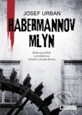 Kniha: Habermannov mlyn (Josef Urban). Fragment, 2016 Kniha: Habermannov mlyn (Josef Urban). Fragment, 2016
